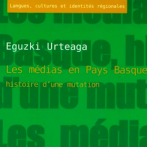 Los medios de comunicación en el País Vasco francés: historia de una mutación